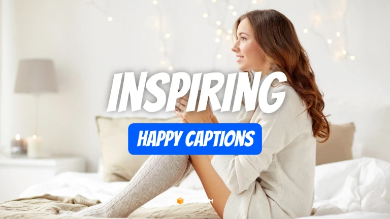Inspiring Happy Captions for Instagram